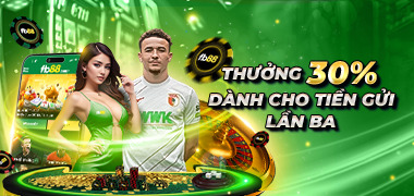 fb88 thuong 30% danh cho tien gui lan ba